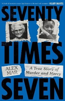 Alex Mar · Seventy Times Seven: A True Story of Murder and Mercy (Paperback Book) (2024)