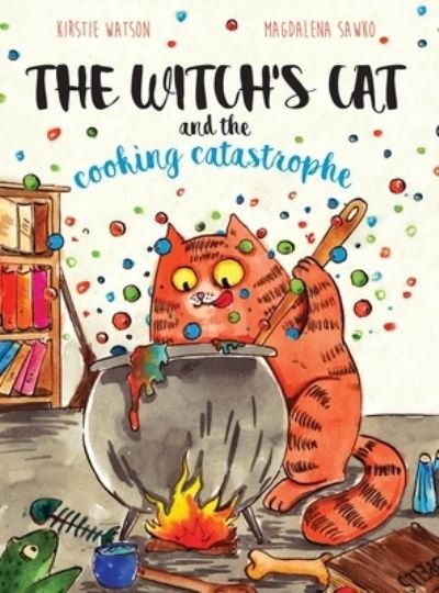 Cover for Kirstie Watson · The Witch's Cat and The Cooking Catastrophe (Hardcover Book) (2021)