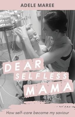 Cover for Ocean Reeve Publishing · Dear Selfless Mama (Taschenbuch) (2021)