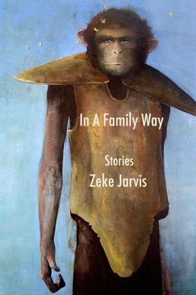 Cover for Zeke Jarvis · In a Family Way: Stories (Paperback Bog) (2015)
