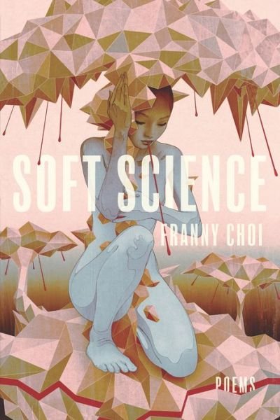 Cover for Franny Choi · Soft Science (Paperback Book) (2019)