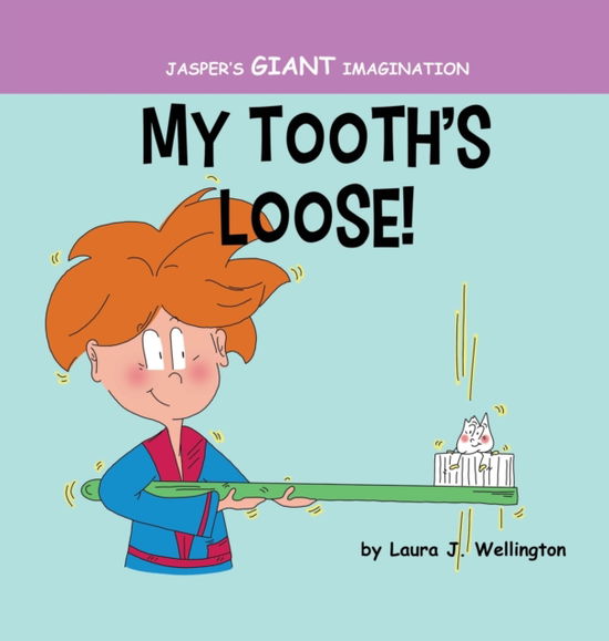 My Tooth's Loose - Laura J Wellington - Książki - 4rv Children's Corner - 9781940310992 - 29 grudnia 2019