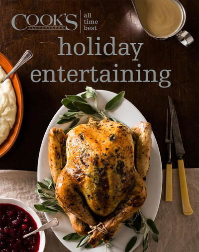 Cover for America's Test Kitchen · All Time Best Holiday Entertaining - All-Time Best (Hardcover Book) (2017)