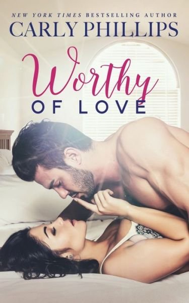 Cover for Carly Phillips · Worthy of Love (Paperback Book) (2015)