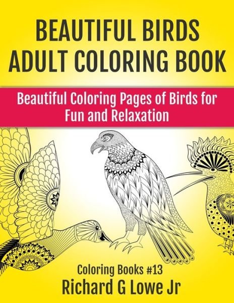 Cover for Richard G Lowe Jr · Beautiful Birds Adult Coloring Book (Paperback Bog) (2016)