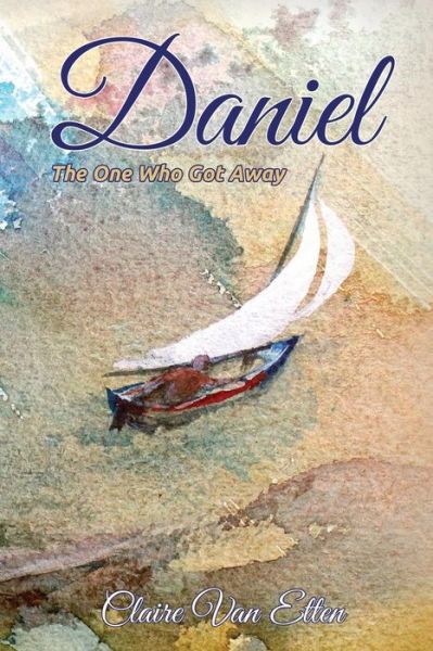 Cover for Claire Van Etten · Daniel The One Who Got Away (Paperback Book) (2016)