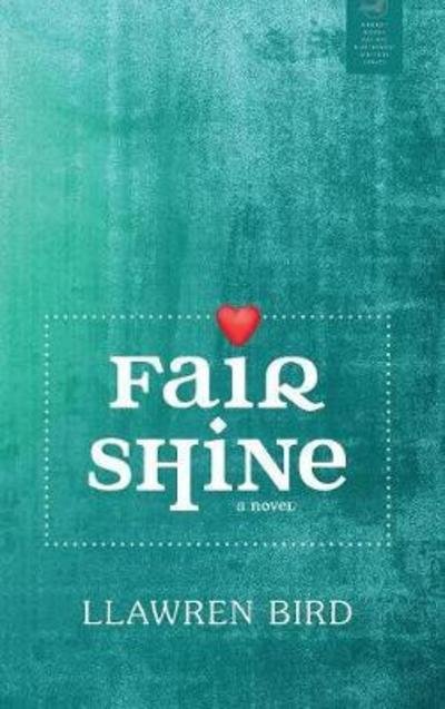 Fair Shine - Llawren Bird - Bøger - redbat books - 9781946970992 - 5. september 2017