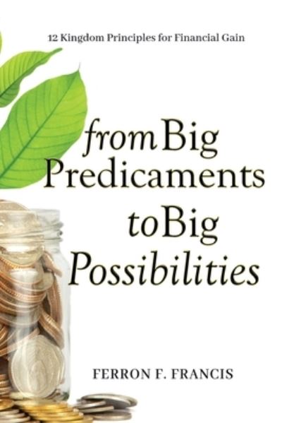 Cover for Ferron France · Big Predicaments / Big Possibilities (Book) (2022)