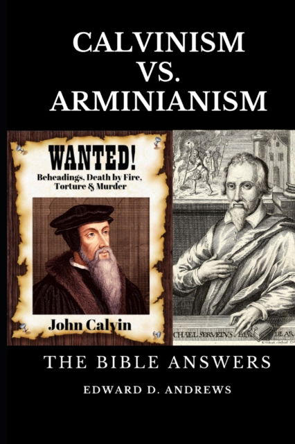 Cover for Edward D Andrews · Calvinism vs. Arminianism: The Bible Answers (Paperback Book) (2018)