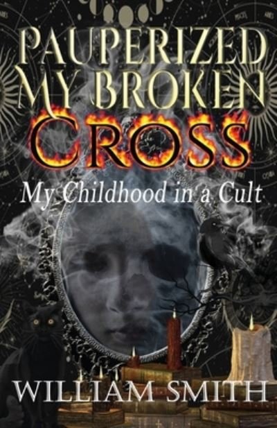 Cover for William Smith · Pauperized My Broken Cross (Pocketbok) (2020)