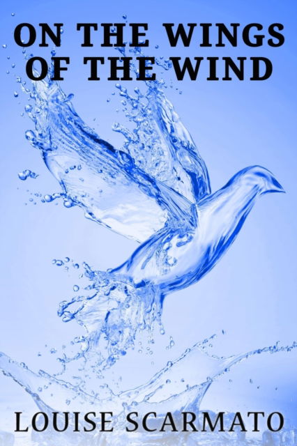 Cover for Louise Scarmato · On The Wings Of The Wind (Paperback Bog) (2021)