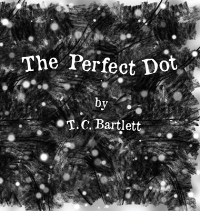 Cover for T. C. Bartlett · Perfect Dot (Book) (2022)