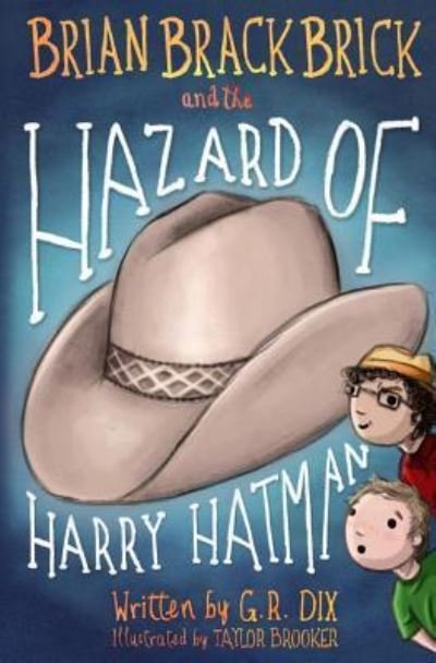 Cover for G R Dix · Brian Brackbrick and the Hazard of Harry Hatman (Pocketbok) (2017)