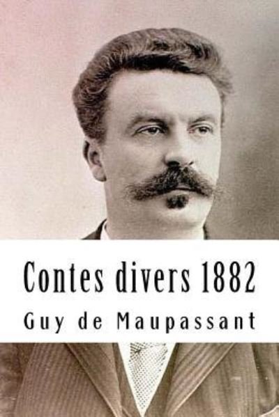 Cover for Guy de Maupassant · Contes divers 1882 (Paperback Book) (2018)
