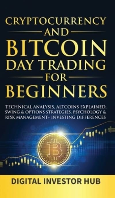 Cover for Digital Investor Hub · Cryptocurrency &amp; Bitcoin Day Trading For Beginners (Hardcover Book) (2021)