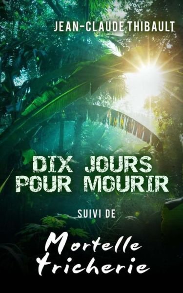 Cover for Jean-claude Thibault · Dix Jours Pour Mourir (Paperback Book) [French, 1 edition] (2014)