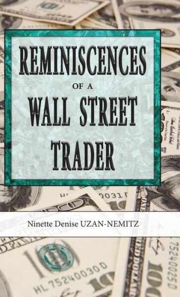 Cover for Ninette Denise Uzan-Nemitz · Reminiscences of a Wall Street Trader (Inbunden Bok) (2013)