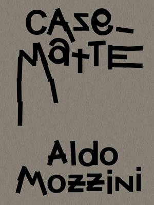 Cover for Aldo Mozzini. Casematte (Hardcover Book) (2024)