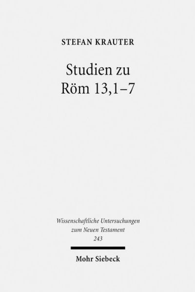 Cover for Stefan Krauter · Studien zu Rom 13,1-7: Paulus und der politische Diskurs der neronischen Zeit - Wissenschaftliche Untersuchungen zum Neuen Testament (Innbunden bok) (2009)