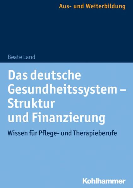 Das deutsche Gesundheitssystem Str - Land - Books -  - 9783170308992 - May 16, 2018