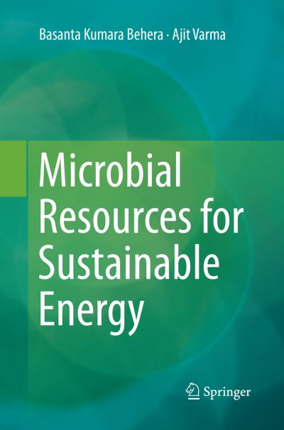 Cover for Basanta Kumara Behera · Microbial Resources for Sustainable Energy (Paperback Book) [Softcover reprint of the original 1st ed. 2016 edition] (2018)