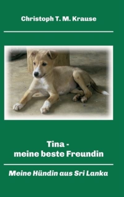 Tina - meine beste Freundin - Krause - Books -  - 9783347171992 - November 23, 2020