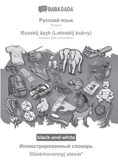 Cover for Babadada Gmbh · BABADADA black-and-white, Russian (in cyrillic script) - Russkij azyk (Latinskij bukvy), visual dictionary (in cyrillic script) - Illustrirovannyj slovar? (Paperback Bog) (2021)