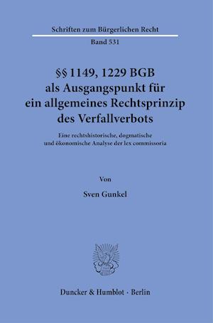 Cover for Sven Gunkel · 1149, 1229 Bgb ALS Ausgangspunkt Fur Ein Allgemeines Rechtsprinzip Des Verfallverbots (Paperback Book) (2021)