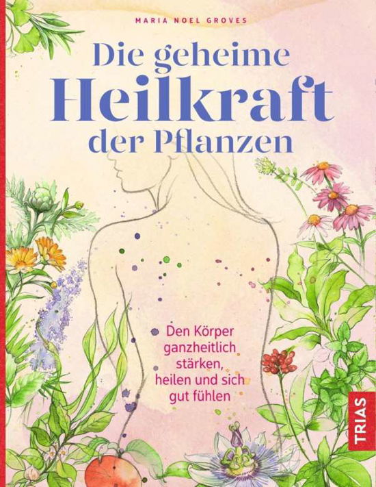 Cover for Groves · Die geheime Heilkraft der Pflanz (Bok)