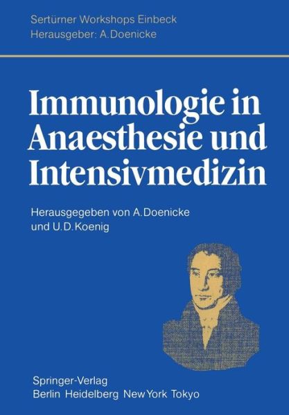 Cover for A Doenicke · Immunologie in Anaesthesie Und Intensivmedizin: Eine Kritische Bestandsaufnahme. Herrn Professor Dr. Hans Bergmann Zum 60. Geburtstag Gewidmet - Monographien Aus Dem Gesamtgebiet der Physiologie der Pflanz (Paperback Book) (1983)