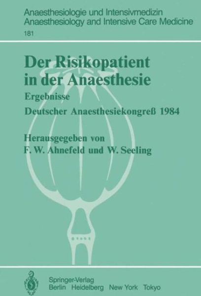 Cover for Friedrich Wilhelm Ahnefeld · Der Risikopatient in Der Anaesthesie - Anaesthesiologie Und Intensivmedizin / Anaesthesiology and Intensive Care Medicine (Paperback Book) (1986)