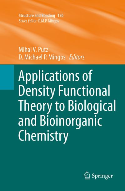 Cover for Mihai V Putz · Applications of Density Functional Theory to Biological and Bioinorganic Chemistry - Structure and Bonding (Paperback Book) [2013 edition] (2015)