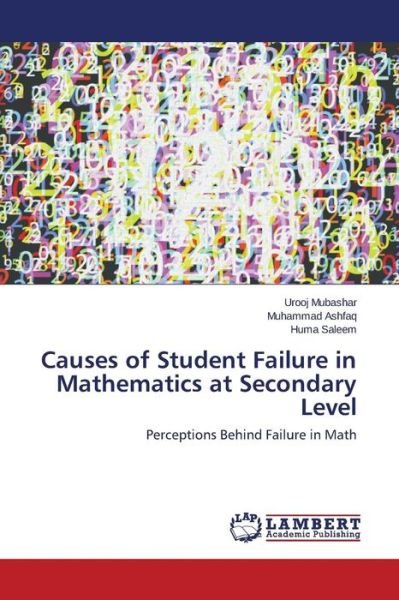 Cover for Huma Saleem · Causes of Student Failure in Mathematics at Secondary Level: Perceptions Behind Failure in Math (Pocketbok) (2014)