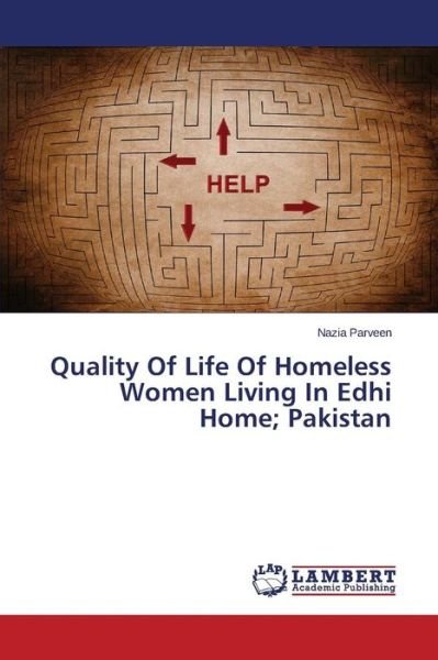 Cover for Parveen Nazia · Quality of Life of Homeless Women Living in Edhi Home; Pakistan (Paperback Book) (2015)