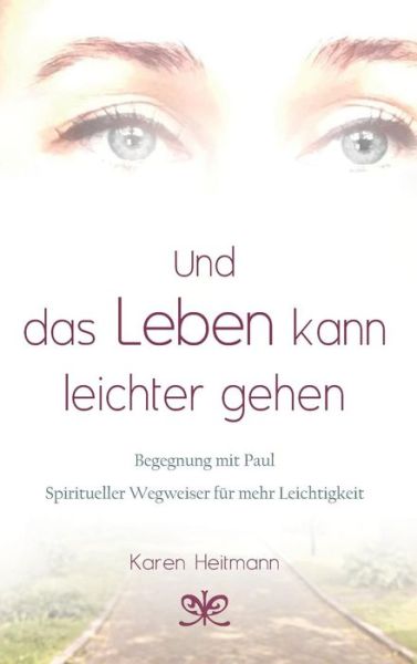 Cover for Heitmann · Und das Leben kann leichter ge (Book) (2017)