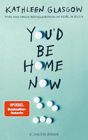 Cover for Kathleen Glasgow · You'd be Home Now (Bok) (2024)