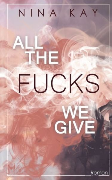 Cover for Kay · All The Fucks We Give (Bok) (2020)