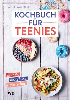 Cover for Patrick Rosenthal · Rosenthal:kochbuch Für Teenies (Book)