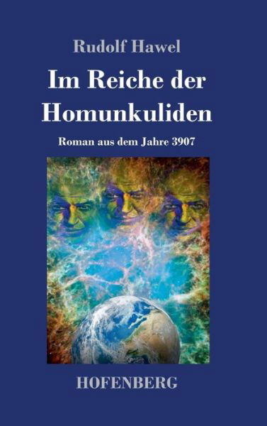 Im Reiche der Homunkuliden - Hawel - Books -  - 9783743733992 - December 2, 2019