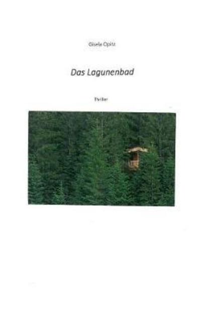 Gisela Opitz · Das Lagunnenbad (Paperback Book) (2024)