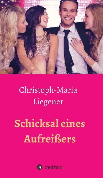 Cover for Liegener · Schicksal eines Aufreißers (Book) (2018)