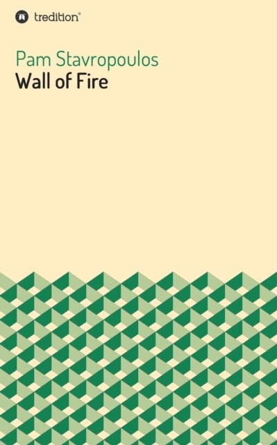 Cover for Pam Stavropoulos · Wall of Fire (Pocketbok) (2020)