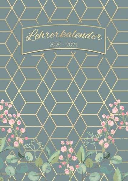 Cover for Meier Laura · Lehrerkalender 2020 - 2021 Lehrerplaner, Kalender, Planer, Timer und Organizer - Schulplaner fur die Unterrichtsvorbereitung fur das neue Schuljahr 20/21: Ideal als Lehrer Geschenk (Pocketbok) (2020)