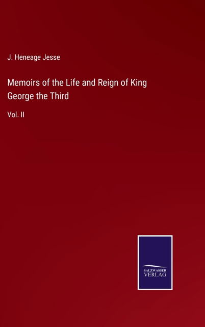 Cover for J Heneage Jesse · Memoirs of the Life and Reign of King George the Third (Hardcover Book) (2021)