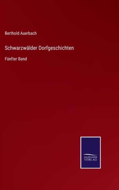 Cover for Berthold Auerbach · Schwarzwalder Dorfgeschichten (Hardcover Book) (2022)