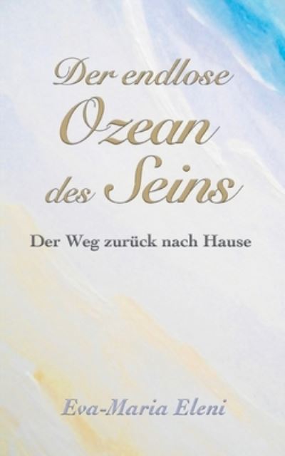 Cover for Eva-Maria Eleni · Der endlose Ozean des Seins (Book) (2023)