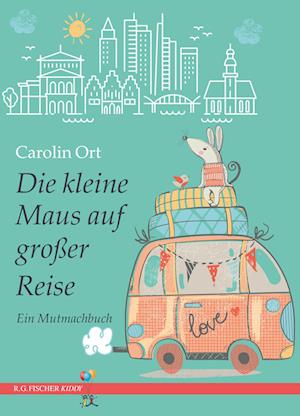 Cover for Carolin Ort · Die kleine Maus auf großer Reise (Book) (2023)