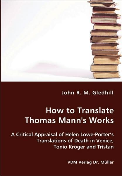 Cover for John R. M. Gledhill · How to Translate Thomas Mann's Works (Paperback Book) (2007)