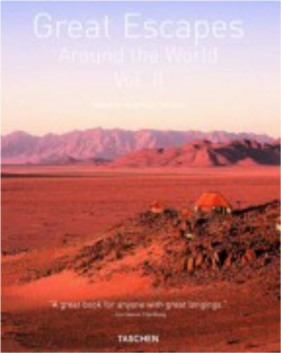 Cover for Angelika Taschen · Great Escapes Around the World: v. 2 (Inbunden Bok) (2009)