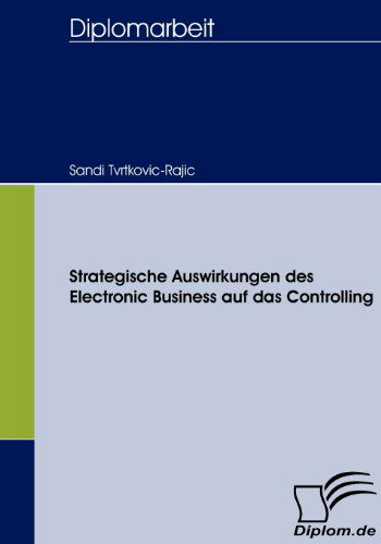 Cover for Sandi Tvrtkovic-rajic · Strategische Auswirkungen Des Electronic Business Auf Das Controlling (Paperback Book) [German edition] (2008)